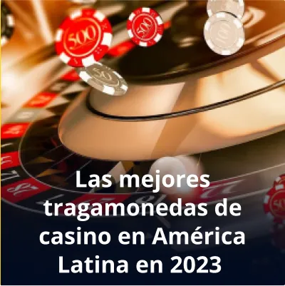 tragamonedas de casino en América Latina