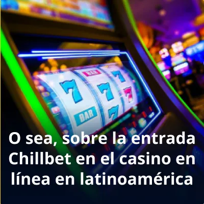 la entrada Chillbet en el casino en línea