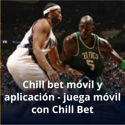 Chillbet móvil y aplicación